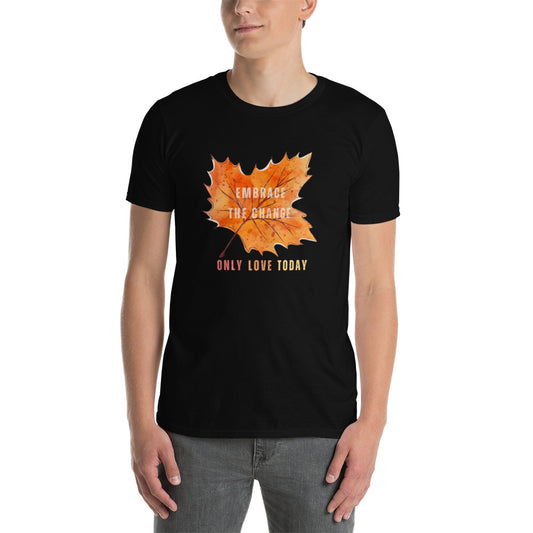 Only Love T-Shirt - Embrace Change with our Fall Maple Leaf T-Shirt