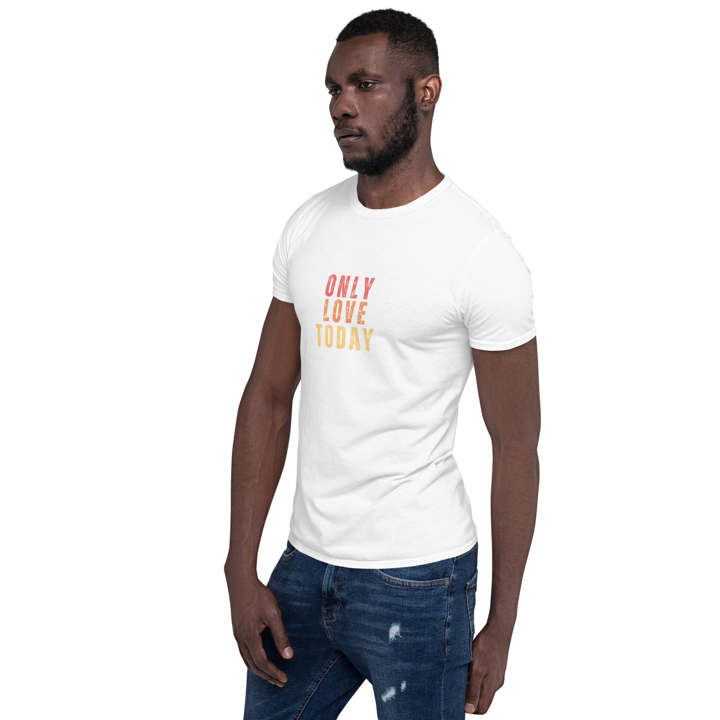 Only Love Today's Only Love Today T-Shirt