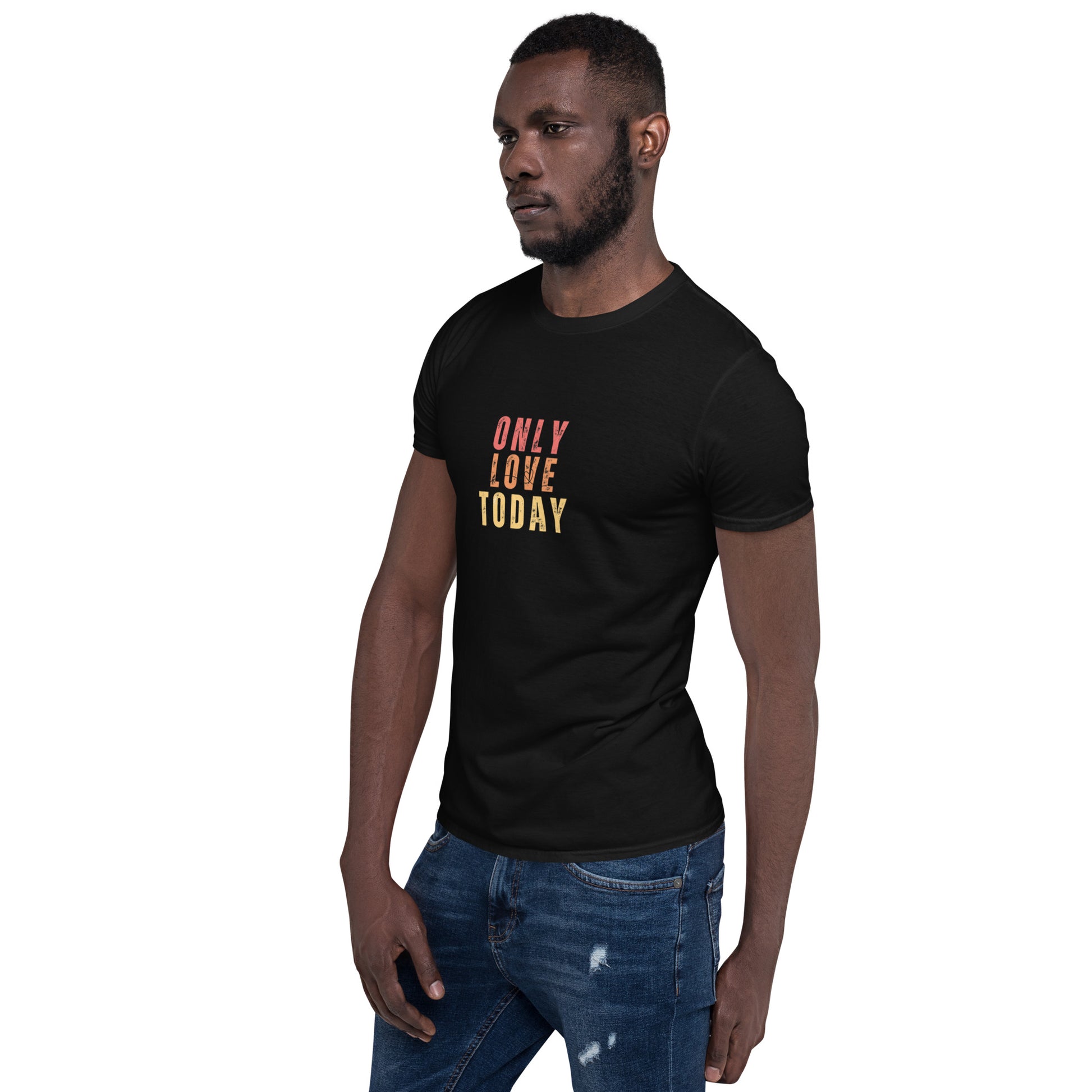 Only Love Today's Only Love Today T-Shirt