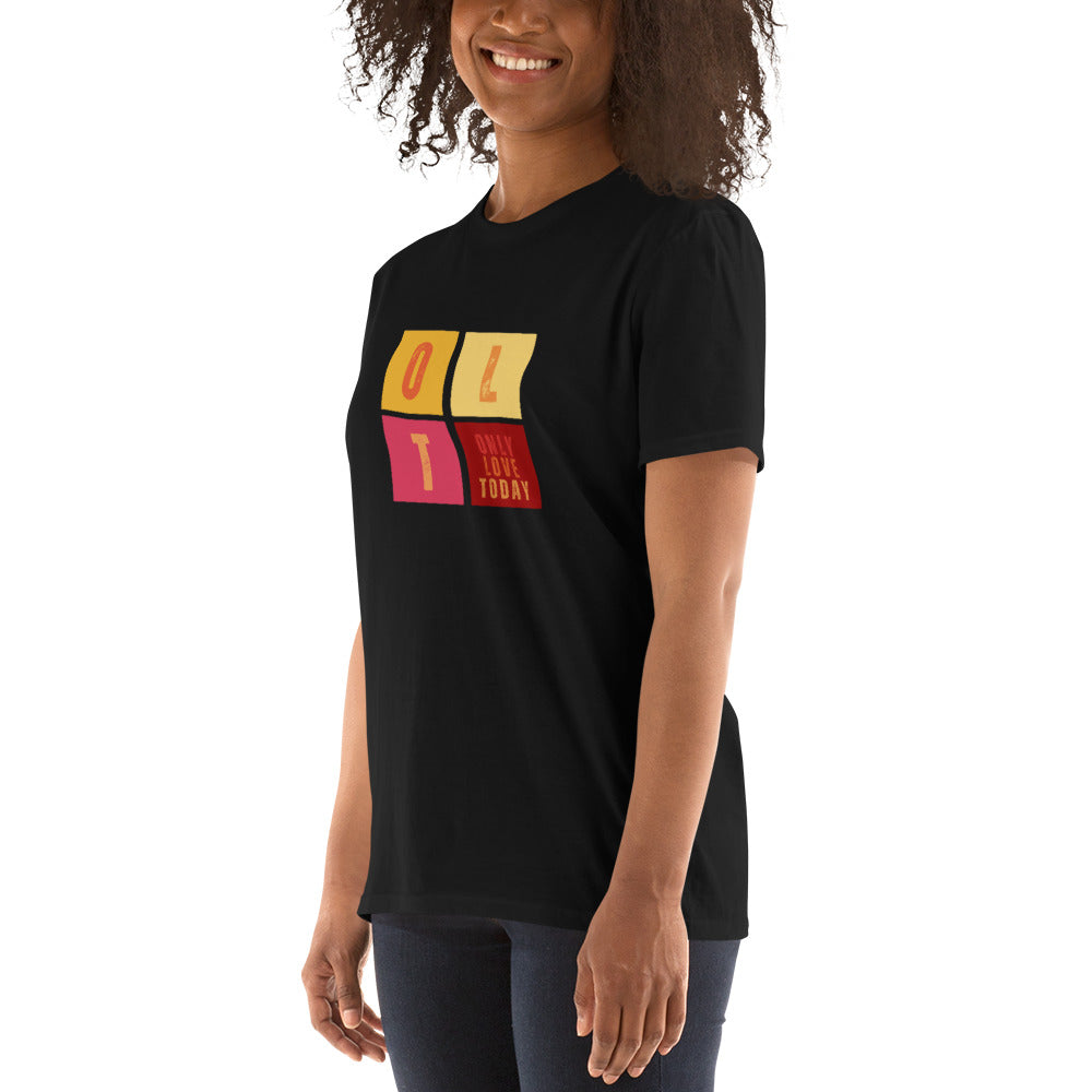 Only Love Today  - Only Love Squares T-shirt