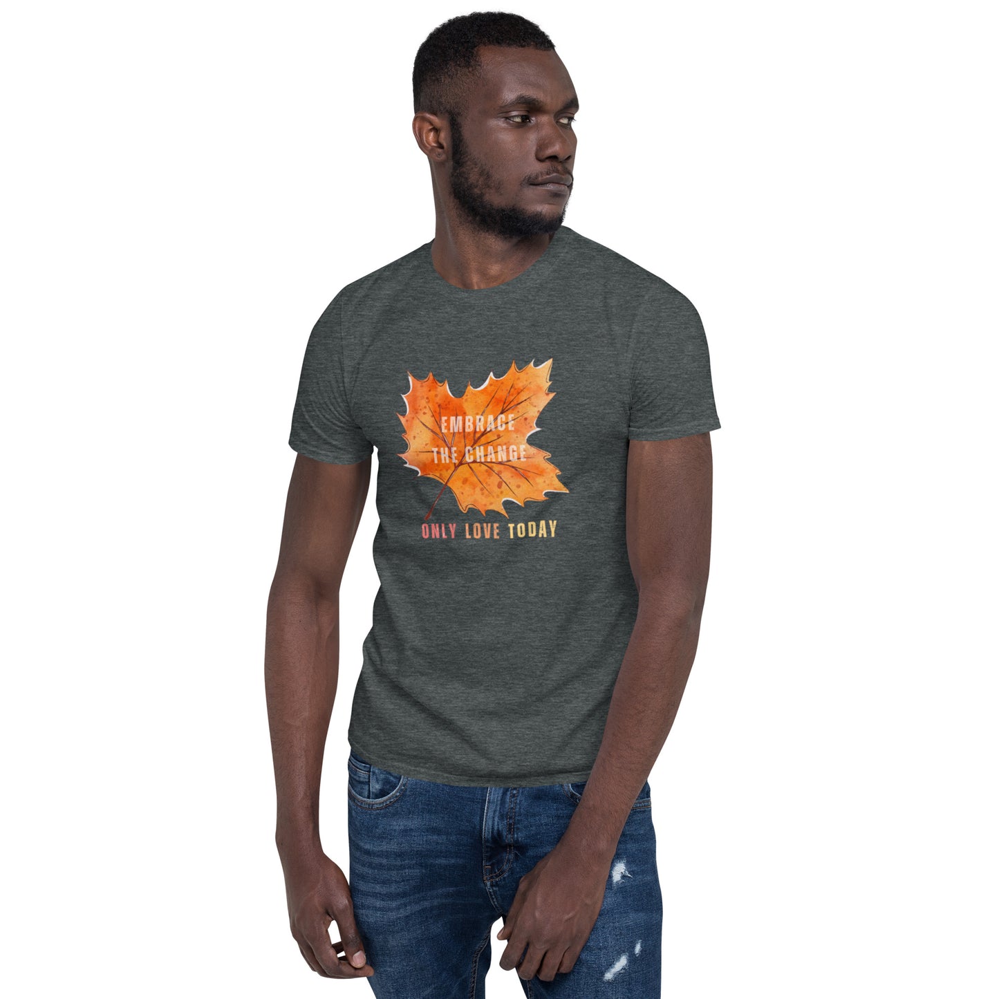 Only Love T-Shirt - Embrace Change with our Fall Maple Leaf T-Shirt