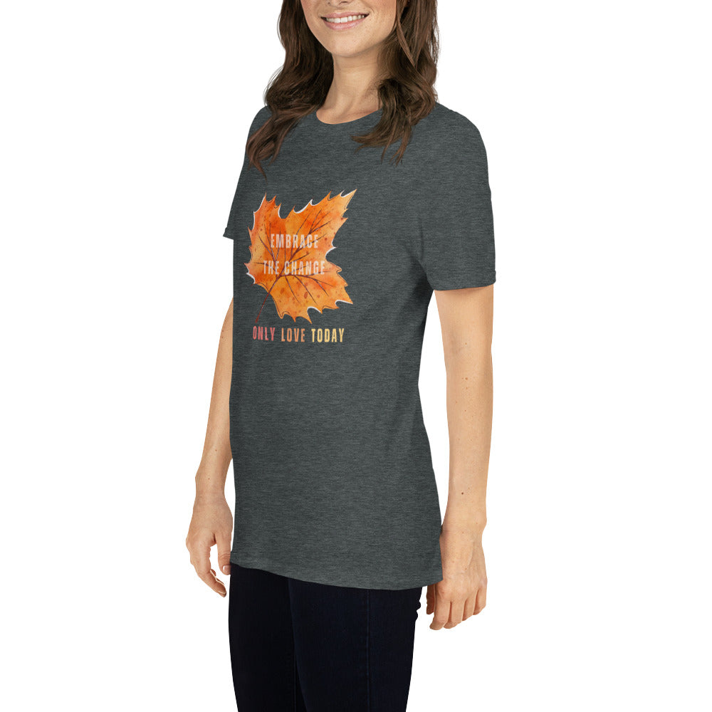 Only Love T-Shirt - Embrace Change with our Fall Maple Leaf T-Shirt