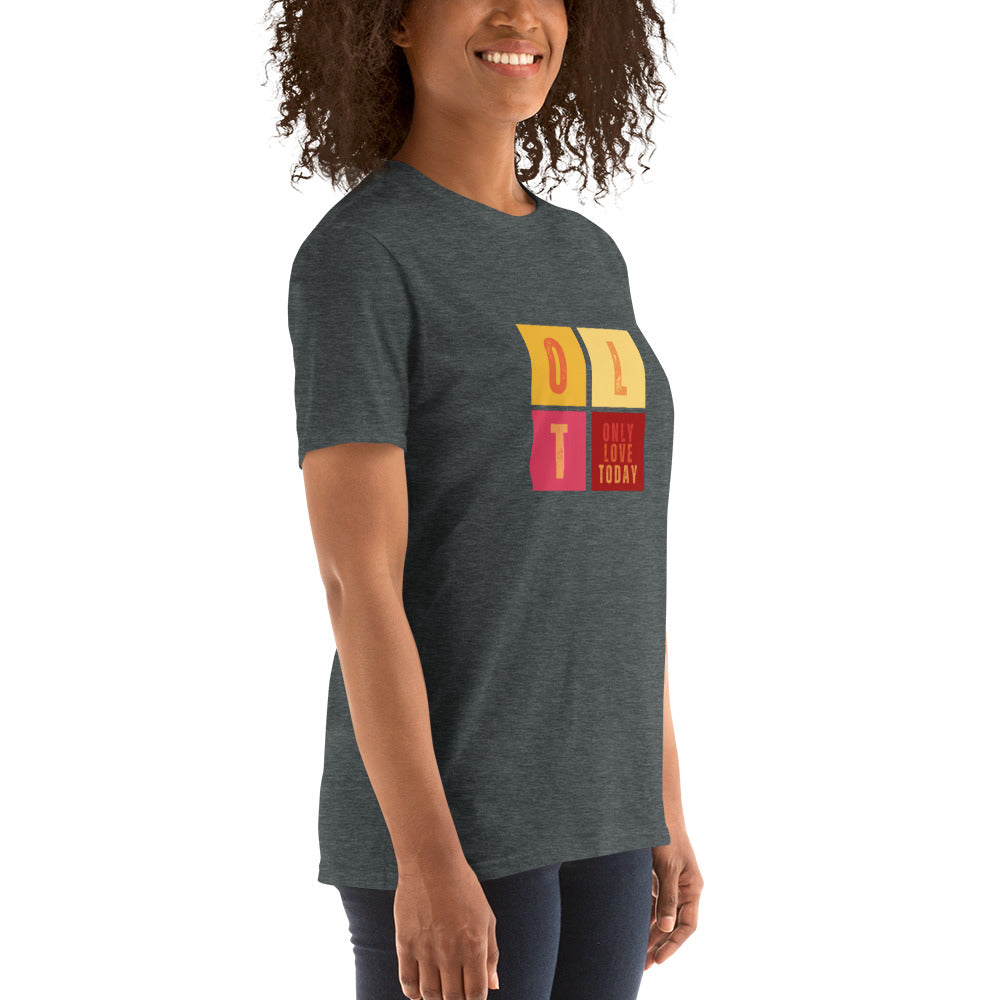 Only Love Today  - Only Love Squares T-shirt
