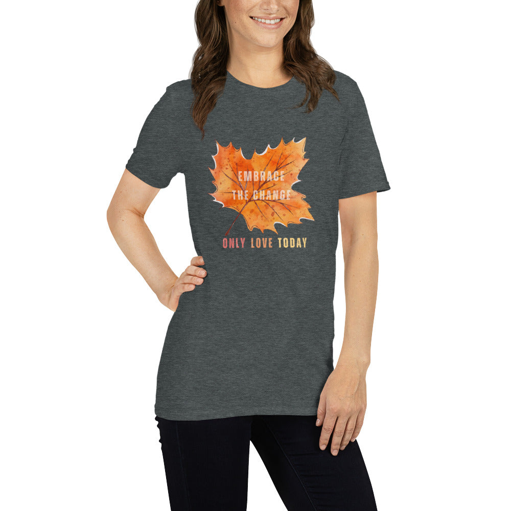Only Love T-Shirt - Embrace Change with our Fall Maple Leaf T-Shirt