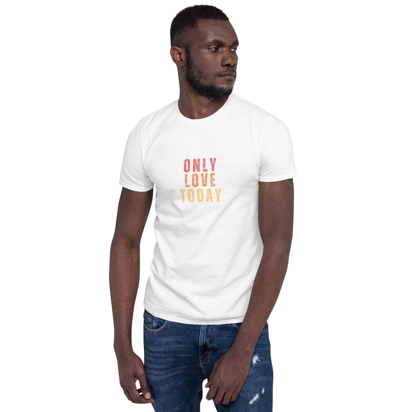 Only Love Today's Only Love Today T-Shirt