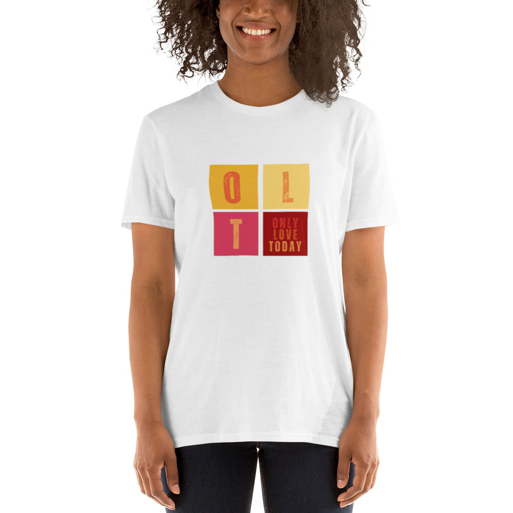Only Love Today  - Only Love Squares T-shirt