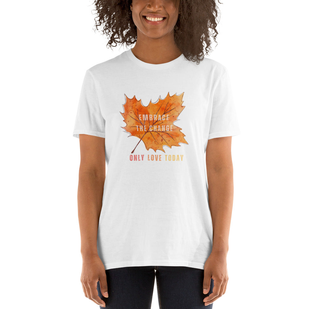 Only Love T-Shirt - Embrace Change with our Fall Maple Leaf T-Shirt
