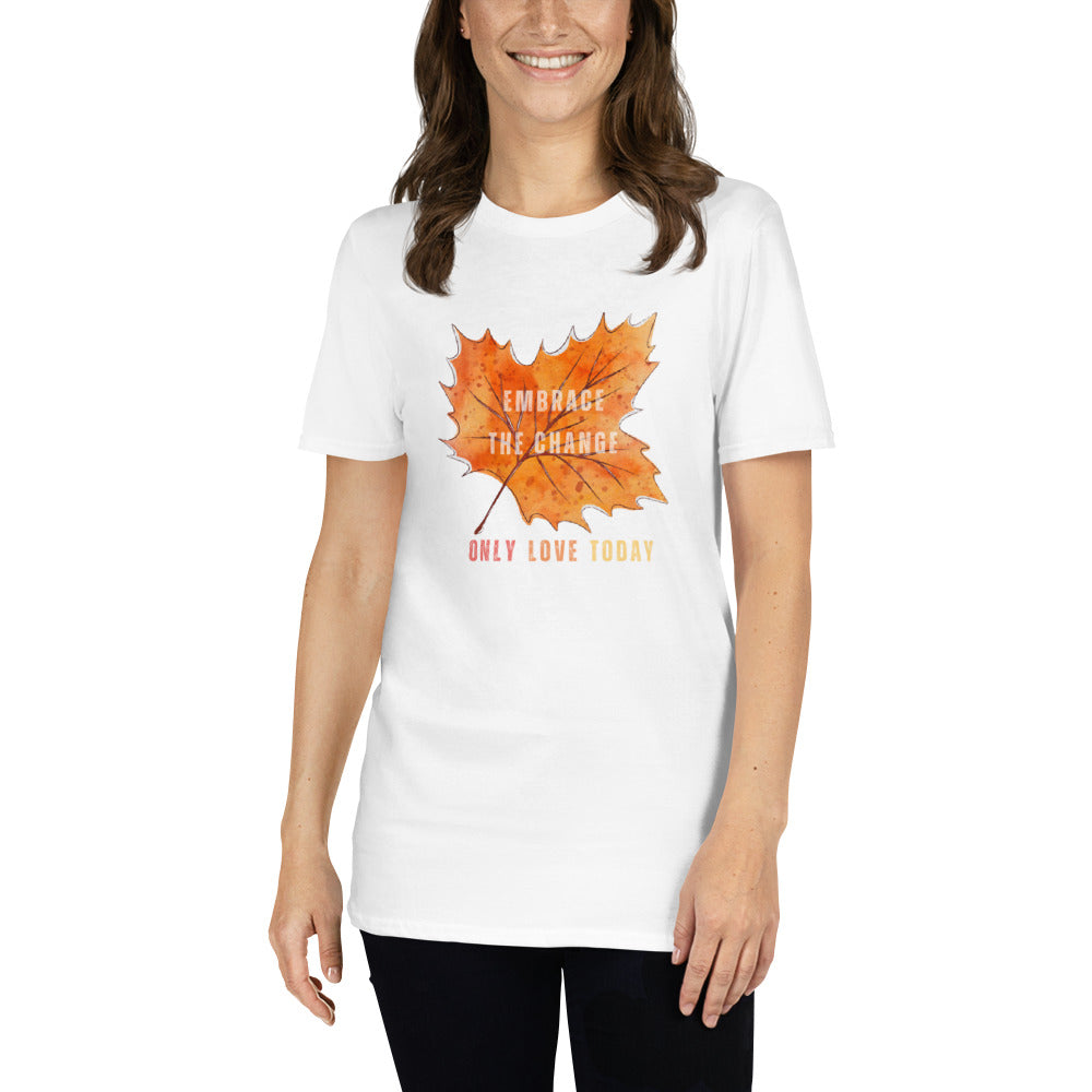 Only Love T-Shirt - Embrace Change with our Fall Maple Leaf T-Shirt