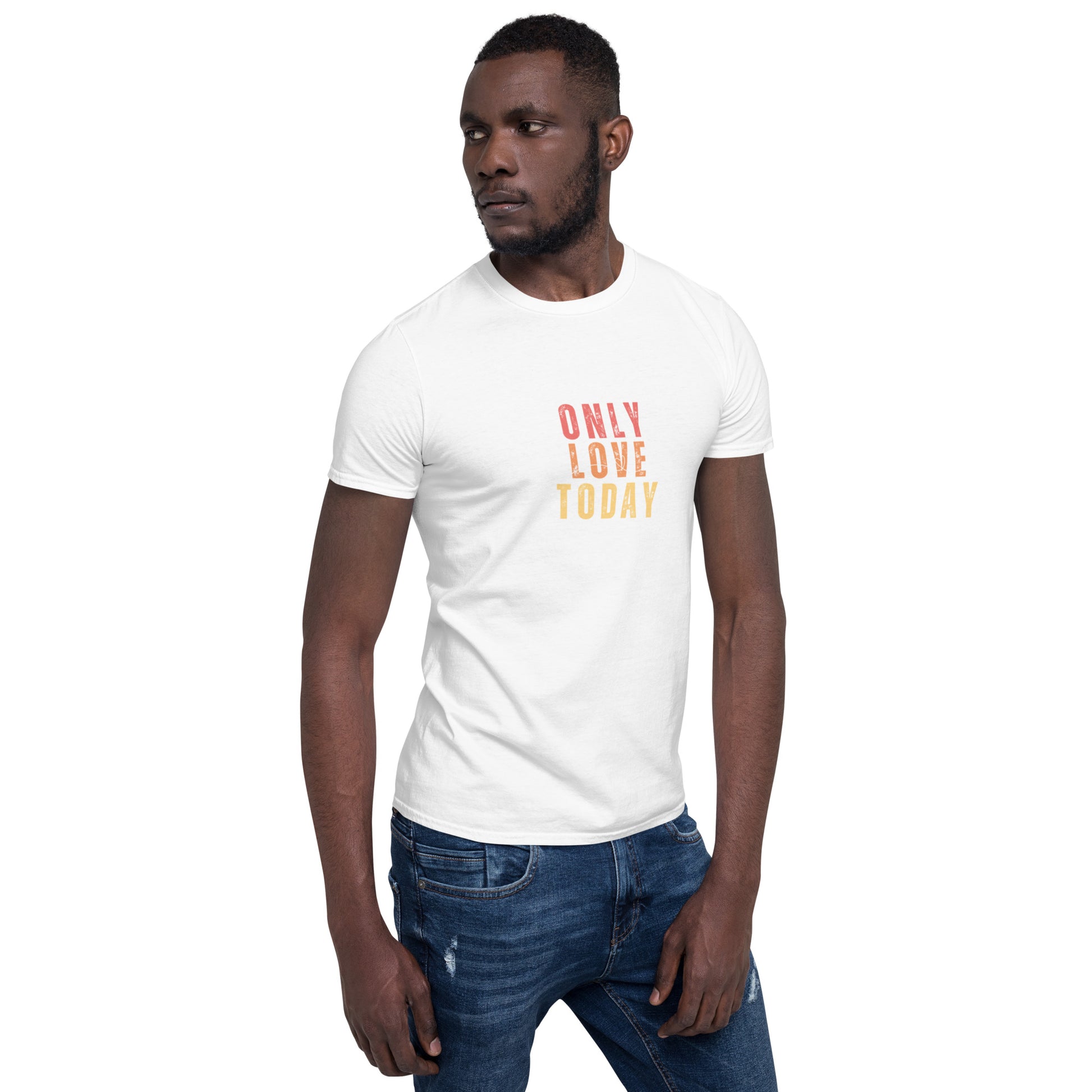 Only Love Today's Only Love Today T-Shirt